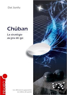 CHÛBAN - La stratégie au jeu de GO - Livre de Dai Junfu - Rouge et Noir