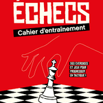 Cahier d'entraînement d'échecs - (Blitzstream) Kevin Bordi & Fabien Libiszewski - Livre d'échecs - Rouge et Noir