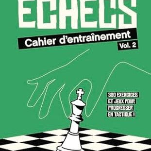 Cahier d'entraînement d'échecs vol. 2 - (Blitzstream) Kevin Bordi & Fabien Libiszewski - Livre d'échecs - Rouge et Noir