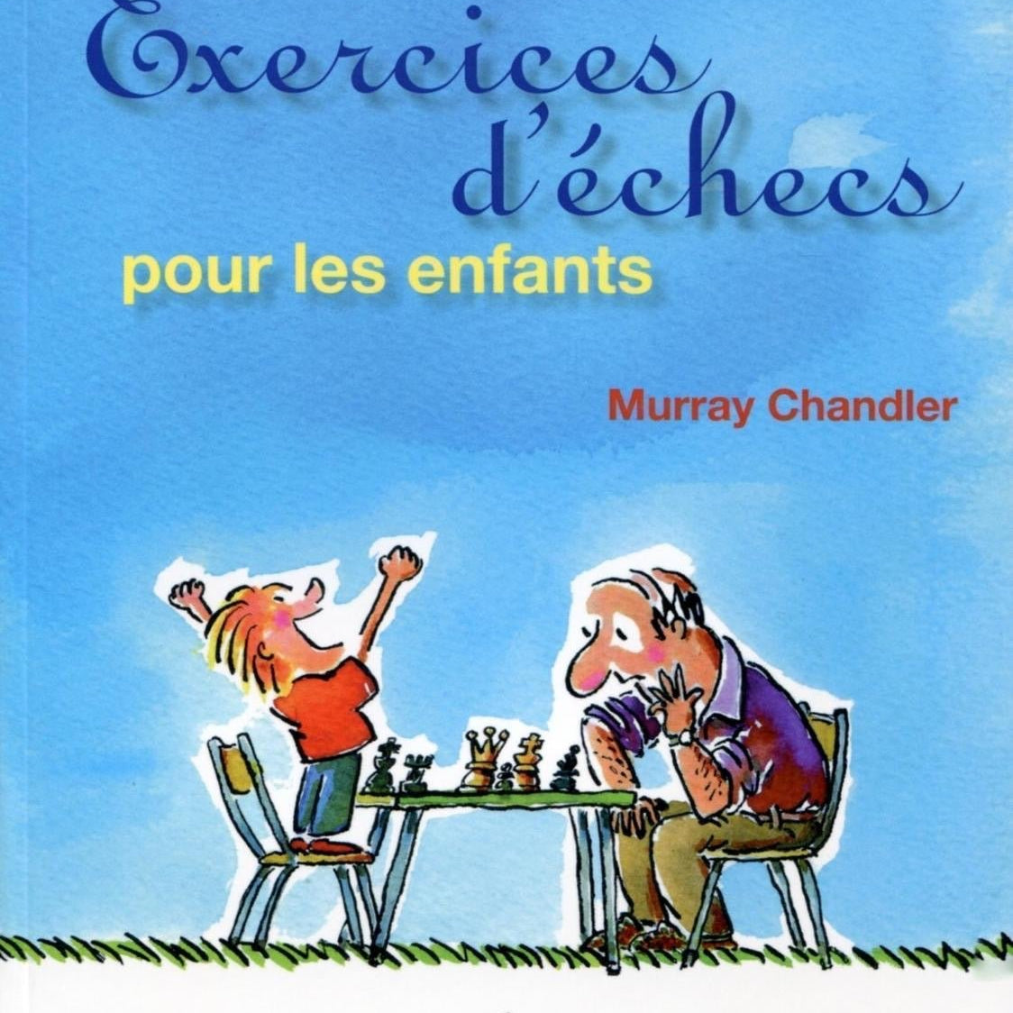 Exercices d'échecs pour les enfants - Murray Chandler ( Recommandé par la FFE ) - Livre d'échecs - Rouge et Noir