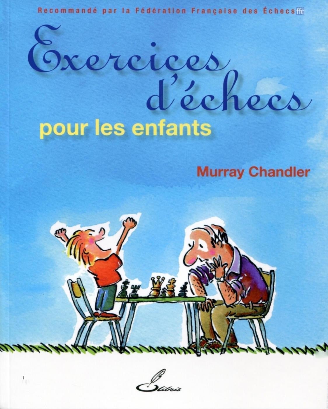Exercices d'échecs pour les enfants - Murray Chandler ( Recommandé par la FFE ) - Livre d'échecs - Rouge et Noir