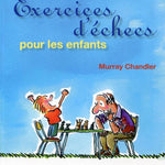 Exercices d'échecs pour les enfants - Murray Chandler ( Recommandé par la FFE ) - Livre d'échecs - Rouge et Noir