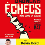 Gagner aux échecs (même quand on débute) - (Blitzstream) Kevin Bordi & Samy Robin - Livre d'échecs - Rouge et Noir
