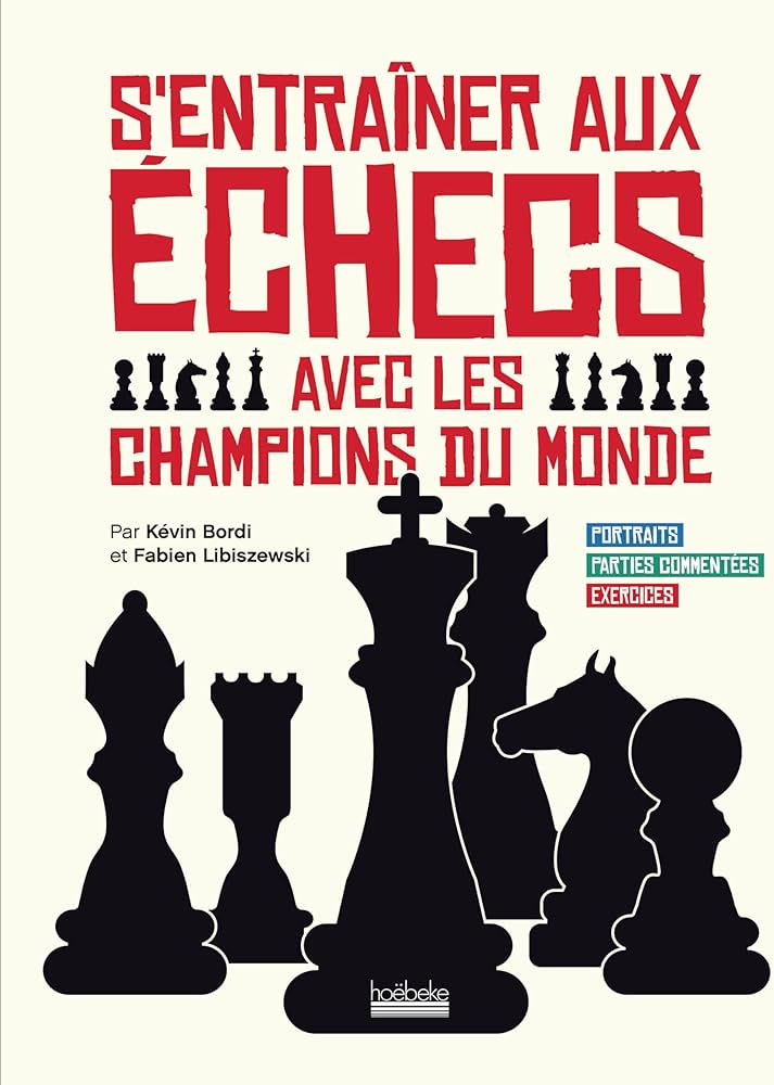 S'entrainer aux échecs avec les champions du monde - (Blitzstream) Kevin Bordi & Fabien Libiszewski - Livre d'échecs - Rouge et Noir