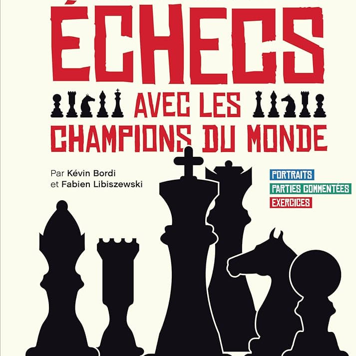S'entrainer aux échecs avec les champions du monde - (Blitzstream) Kevin Bordi & Fabien Libiszewski - Livre d'échecs - Rouge et Noir